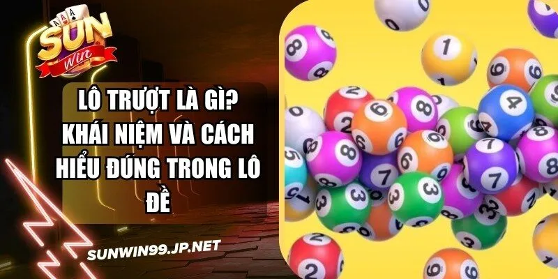 Lô Trượt Là Gì