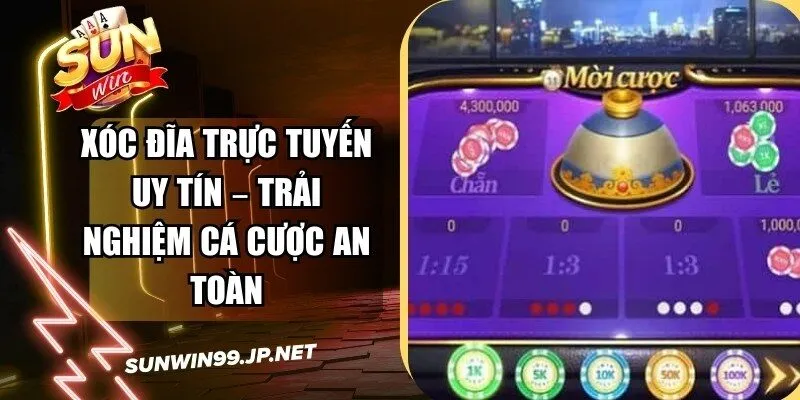 Xóc Đĩa Trực Tuyến Uy Tín